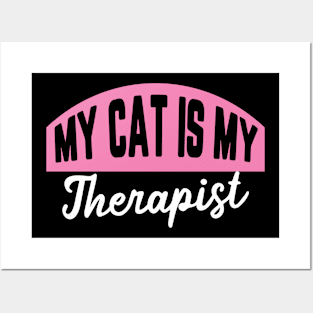 My Cat Is My Therapist Posters and Art